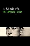 H. P. Lovecraft: The Complete Fiction