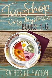 Tea Shop Cozy Mysteries - Books 1-6 (Cozy Mystery Collections)