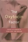 The Oxytocin Factor: Tapping The Hormone Of Calm, Love, And Healing by Kerstin Uvnas Moberg (2003-09-23)