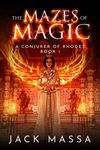 The Mazes of Magic (Conjurer of Rhodes Book 1)