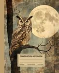 Composition Notebook College Ruled: Vintage Owl Illustration | Journal for Students, Teachers, and Employees | Gift Idea for Owl Lovers