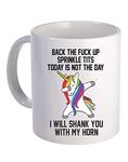 Back The F**k Up - I Will Shank You with My Horn - Funny Adult Humor - 11oz Coffee Mug