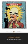 The Man Who Would Be King: Selected Stories of Rudyard Kipling (Penguin Classics)