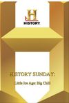 History -- History Sunday Little Ice Age: Big Chill