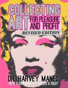 Collecting Art: For Pleasure and Profit: REVISED EDITION