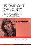 Is Time out of Joint?: On the Rise and Fall of the Modern Time Regime (signale|TRANSFER: German Thought in Translation)