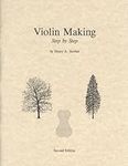 Violin Making: Step by Step, 2nd Ed