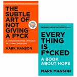 Mark Manson Collection 2 Books Set (The Subtle Art of Not Giving a F*ck, Everything Is F*cked)