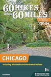 60 Hikes Within 60 Miles: Chicago: 