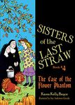 The Case of the Flower Phantom (Sisters of the Last Straw Book 4)