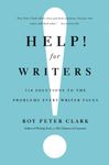 Help! For Writers: 210 Solutions to the Problems Every Writer Faces