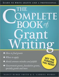 The Complete Book of Grant Writing: Learn to Write Grants Like a Professional: 0