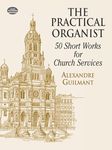 The Practical Organist: 50 Short Works for Church Services