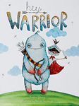 Hey Warrior: A book for kids about 