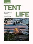Tent Life: An inspirational guide t