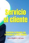 Servicio al cliente: Transforma tu 