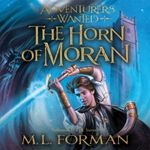 The Horn of Moran: Adventurers Wanted, Book 2