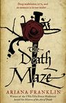 The Death Maze: Mistress of the Art of Death, Adelia Aguilar series 2 (Adelia Aguilar, 2)