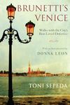 Brunetti's Venice: Walks with the City's Best-Loved Detective