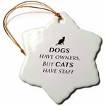 3dRose Dogs Have Owners, but Cats Have Staff Snowflake Ornament, Multi-Colour, 3-Inch