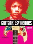 Guitars and Heroes: Mythic Guitars 