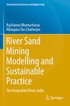 River Sand Mining Modelling and Sustainable Practice: The Kangsabati River, India (Environmental Science and Engineering)