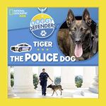 Doggy Defenders: Tiger the Police Dog