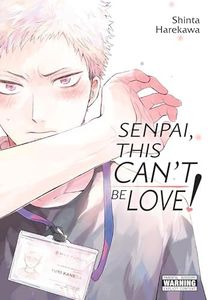Senpai, This Can’t Be Love! (Volume 1) (Senpai, This Can’t Be Love!, 1)