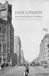 Jack London: San Francisco Stories