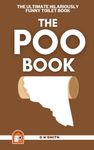 The Poo Book: The Ultimate Hilariously Funny Toilet Book (YOU'RE REALLY HARD TO BUY FOR)