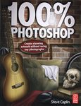 100% Photoshop: Create stunning illustrations without using any photographs