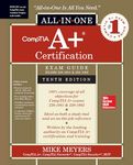 CompTIA A+ Certification All-in-One Exam Guide, Tenth Edition (Exams 220-1001 & 220-1002) (CERTIFICATION & CAREER - OMG)