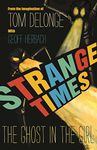 Strange Times: The Ghost In The Girl (Volume 1)