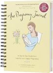 The Pregnancy Journal: A Day-to-Day Guide to a Healthy and Happy Pregnancy