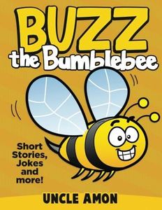 Buzz the Bumblebee: Short Stories, Jokes, and More!