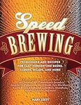 Speed Brewing: Techniques and Recip