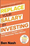 Replace Your Salary by Investing: S