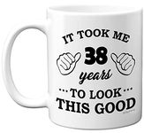 Stuff4 38th Birthday Gifts for Men Women, Birthday Mug for 38 Year Old, It Took Me 38 Years to Look This Good Mug - 11oz Ceramic Dishwasher Safe Mugs - for His or Her Special Day, Made in The UK