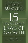 The 15 Invaluable Laws of Growth: Live Them and Reach Your Potential