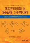 Arrow-Pushing in Organic Chemistry - An Easy Approach to Understanding Reaction Mechanisms, 2nd Edition