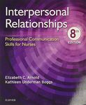 Interpersonal Relationships: Professional Communication Skills for Nurses