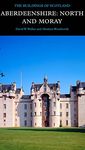 Aberdeenshire: North and Moray (Pevsner Architectural Guides) (Pevsner Architectural Guides: Buildings of Scotland)