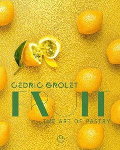 Fruit: The Art of Pastry