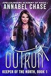 Outrun: Keeper of the North (Spellslingers Academy of Magic Book 9)