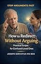 How to Redirect Without Arguing: Practical Scripts for Confused Loved Ones (SERIES 2: Dementia, Confusion, and Behavioral Changes)
