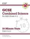 GCSE Combined Science: AQA 10-Minute Tests - Higher (includes answers): for the 2025 and 2026 exams (CGP AQA GCSE Combined Science)