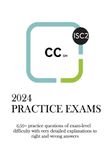 ISC2 Certified in Cybersecurity (CC) Practice Exams: 650+ practice questions of exam-level difficulty with very detailed explanations to right and wrong answers