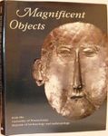 Magnificent Objects from the University of Pennsylvania Museum of Archaeology and Anthropology