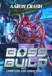 Boss Build: A Monster Girl Adventure (Creature Girl Creations Book 1)