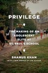 Privilege: The Making of an Adolescent Elite at St. Paul's School